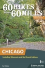 60 Hikes Within 60 Miles: Chicago : Including Wisconsin and Northwest Indiana - Book