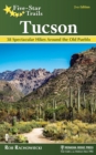 Five-Star Trails: Tucson : 38 Spectacular Hikes around the Old Pueblo - eBook