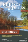 60 Hikes Within 60 Miles: Richmond : Including Williamsburg, Fredericksburg, and Charlottesville - Book