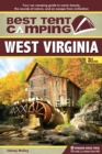 Best Tent Camping: West Virginia : Your Car-Camping Guide to Scenic Beauty, the Sounds of Nature, and an Escape from Civilization - Book