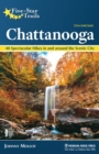 Five-Star Trails: Chattanooga : 40 Spectacular Hikes in and Around the Scenic City - eBook