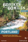 60 Hikes Within 60 Miles: Portland : Including the Coast, Mount Hood, Mount St. Helens, and the Santiam River - Book