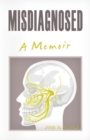 Misdiagnosed : A Memoir - Book