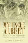 My Uncle Albert : 5 Years of Discovery - eBook