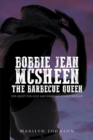 Bobbie Jean McSheen, the Barbecue Queen : Her Quest for Love and What She Found Instead - Book