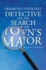 Franklins Youngest Detective : The Search for the Town's Mayor - Book