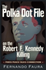 Polka Dot File on the Robert F Kennedy Killing - Book