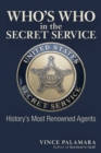 Who's Who in the Secret Service : History's Most Renowned Agents - Book