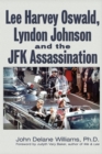 Lee Harvey Oswald, Lyndon Johnson & the JFK Assassination - Book