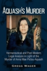Aquash's Murder : Hermeneutical and Post-Modern Legal Analysis in Light of the Murder of Anna Mae Pictou-Aquash - eBook