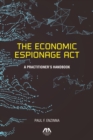 The Economic Espionage ACT : A Practitioner's Handbook - Book