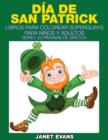 Dia de San Patrick : Libros Para Colorear Superguays Para Ninos y Adultos (Bono: 20 Paginas de Sketch) - Book