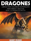 Dragones : Libros Para Colorear Superguays Para Ninos y Adultos (Bono: 20 Paginas de Sketch) - Book