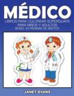 Medico : Libros Para Colorear Superguays Para Ninos y Adultos (Bono: 20 Paginas de Sketch) - Book