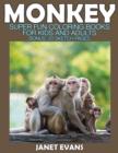 Monkey : Super Fun Coloring Books for Kids and Adults (Bonus: 20 Sketch Pages) - Book