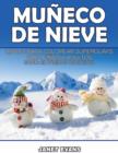 Muneco de Nieve : Libros Para Colorear Superguays Para Ninos y Adultos (Bono: 20 Paginas de Sketch) - Book