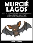 Murcielagos : Libros Para Colorear Superguays Para Ninos y Adultos (Bono: 20 Paginas de Sketch) - Book