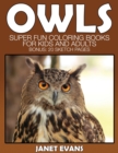 Owl : Super Fun Coloring Books for Kids and Adults (Bonus: 20 Sketch Pages) - Book