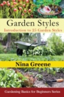 Garden Styles : Introduction to 25 Garden Styles: Gardening Basics for Beginners Series - Book