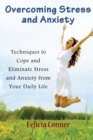 Overcoming Stress and Anxiety : Techniques to Cope and Eliminate Stress and Anxiety from Your Daily Life - Book