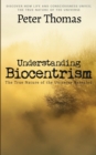 Understanding Biocentrism : The True Nature of the Universe Revealed: Discover How Life and Consciousness Unveil the True Nature of the Universe - Book
