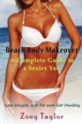 Beach Body Makeover : A Complete Guide to a Sexier You (Large Print): Lose Weight, Get Fit and Get Healthy - Book