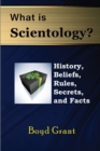 What Is Scientology? : History, Beliefs, Rules, Secrets and Facts - Book