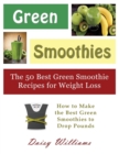 Green Smoothies : The 50 Best Green Smoothie Recipes for Weight Loss (Large Print): How to Make the Best Green Smoothies to Drop Pounds - Book