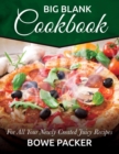 Big Blank Cookbook : For All Your Newly Created Juicy Recipes - Book
