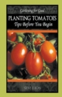 Planting Tomatoes : Tips Before You Begin - Book