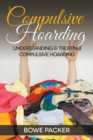 Compulsive Hoarding : Understanding and Treating Compulsive Hoarding - Book