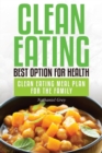 Clean Eating : Best Option for Health: Clean Eating Meal Plan for the Family - Book