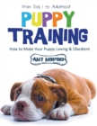 Puppy Training : From Day 1 to Adulthood (Large Print): How to Make Your Puppy Loving and Obedient - Book
