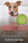 Homemade Dog Food Recipes : Discover The Importance Of Healthy Dog Food & Make Your Own Natural Dog Food - Book