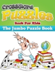 Crossword Puzzle Book for Kids (the Jumbo Puzzle Book) - Book