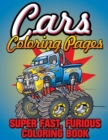 Cars Coloring Pages (Super Fast, Furious Coloring Book) - Book