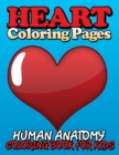 Heart Coloring Pages (Human Anatomy Coloring Book for Kids) - Book