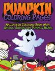 Pumpkin Coloring Pages (Halloween Coloring Book with Ghouls, Ghosts and Pumpkin Heads) - Book