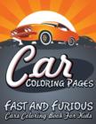 Car Coloring Pages (Fast and Furious Cars Coloring Book for Kids) - Book
