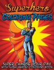 Superhero Coloring Pages (Super Charge Your Day with Super Heroes Coloring Book) - Book