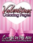 Valentines Coloring Pages (Love Is in the Air! - My Valentines Coloring Book) - Book