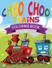 Choo Choo Trains Coloring Books - Book