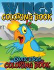 Wings Coloring Book (Exotic Birds Coloring Book) - Book