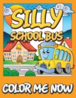 Silly School Bus (Color Me Now) - Book