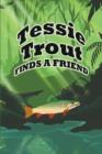 Tessie Trout Finds a Friend - Book