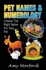 Pet Names and Numerology : Choose the Right Name for Your Pet - Book