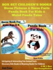 Box Set Children's Books: Horse Pictuers & Horse Facts - Panda Book For Kids & Weird Panda Tales: 2 In 1 Box Set Animal Discovery Books For Kids : Intriguing & Interesting Fun Animal Facts - Discovery - eBook