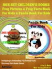 Box Set Children's Books: Frog Pictures & Frog Facts Book For Kids & Panda Book For Kids - Intriguing & Interesting Fun Animal Facts: 2 In 1 Box Set Animal Kid Books : Discovery Kids Books & Rhyming B - eBook