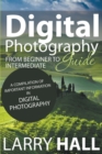 Digital Photography Guide : From Beginner to Intermediate: A Compilation of Important Information in Digital Photography - Book