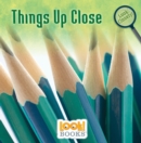 Things Up Close - eBook